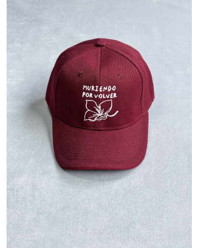 Gorra Burgundy MURIENDO POR VOLVER